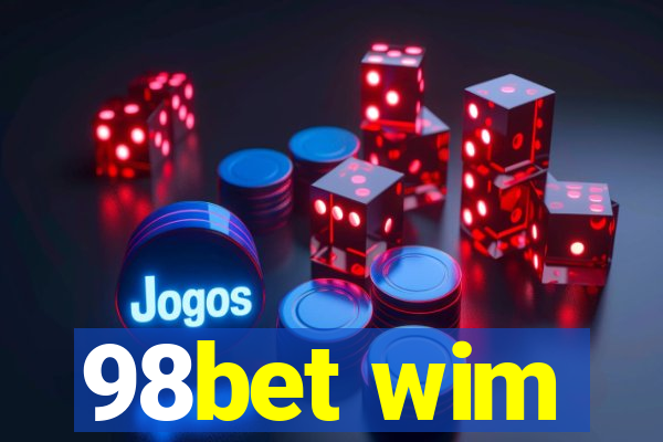 98bet wim